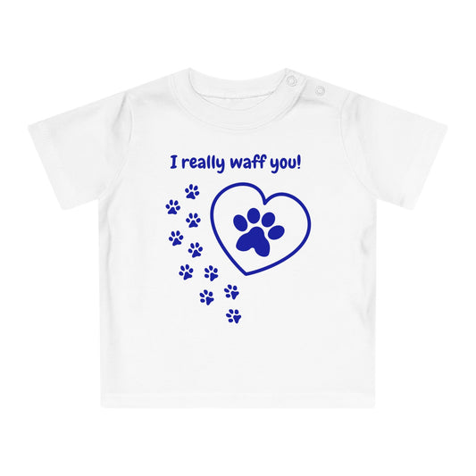 I Really Waff You Baby T-Shirt - Cute Pet Love Tee for Dog Lovers